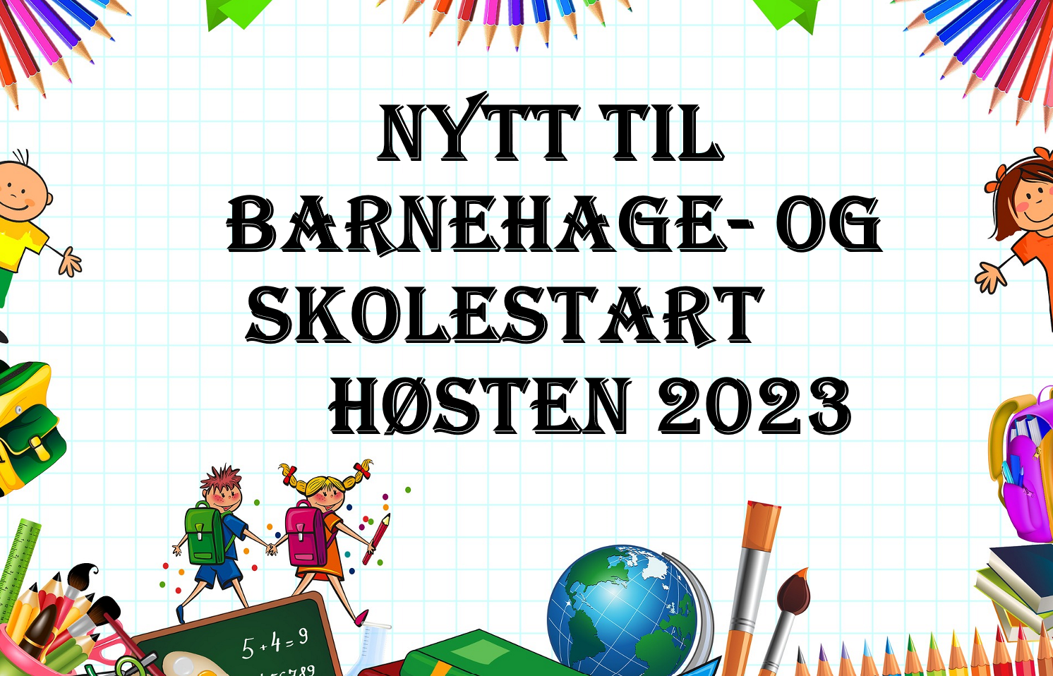Illustrasjon med barnetegninger og teksten nytt til barnehage- og skolestart høsten 2023